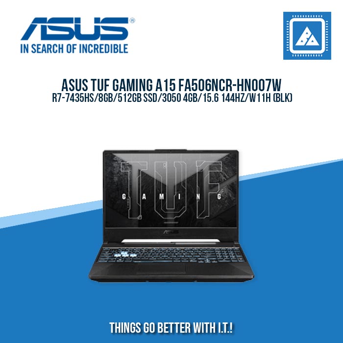 ASUS TUF GAMING A15 FA506NCR-HN007W R7-7435HS/8GB/512GB SSD/3050 4GB | BEST FOR GAMING AND AUTOCAD LAPTOP ASUS TUF GAMING A15 FA506NCR-HN007W R7-7435HS/8GB/512GB SSD/3050 4GB | BEST FOR GAMING AND AUTOCAD LAPTOP